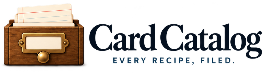 Card Catalog — Every recipe, filed.